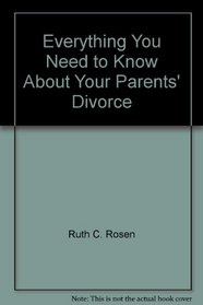 Everything You Need to Know about Your Parents Divorce (Need to Know Library)