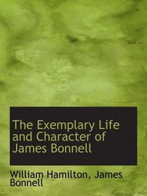 The Exemplary Life and Character of James Bonnell