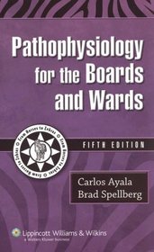 Pathophysiology for the Boards and Wards (Boards and Wards Series)