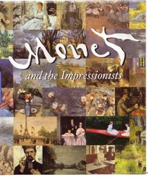 Monet and the Impressionists: 600 of the World's Most Memorable Masterpieces