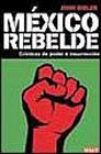 Mexico rebelde / Mexico Unconquered (Spanish Edition)
