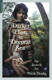 Darker Than the Deepest Sea: The Search for Nick Drake