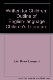 Written for Children: Outline of English-language Children's Literature