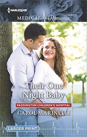 Their One Night Baby (Paddington Children's Hospital, Bk 1) (Harlequin Medical, No 877) (Larger Print)