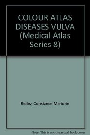 A Colour Atlas of Diseases of the Vulva (Chapman & Hall Medical Atlas Series, 8)