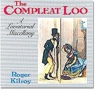 The compleat loo: A lavatorial miscellany