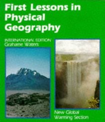 First Lessons in Physical Geography