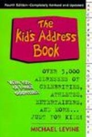 The Kid's Address Book: Over 3000 Addresses of Celebrities, Athletes, Entertainers, and More....Just for Kids! (Kid's Address Book)