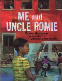 Me and Uncle Romie: A Story Inspired by the Life and Art of Romare Bearden