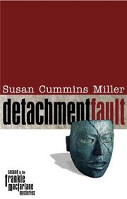 Detachment Fault (Book Two, Frankie MacFarlane Mysteries) (The Frankie Macfarlane Mysteries)