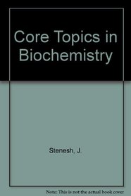 Core Topics in Biochemistry