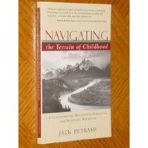 Navigating the Terrain of Childhood: A Guidebook for Meaningful Parenting and Heartfelt Discipline