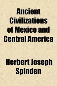 Ancient Civilizations of Mexico and Central America