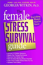 The Female Stress Survival Guide: Everything Women Need to Know