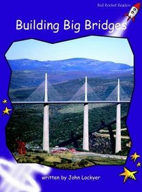 Building Big Bridges: Level 3: Fluency (Red Rocket Readers: Non-fiction Set A)
