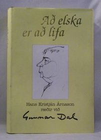 A elska er a lifa: Hans Kristjan Arnason rir vi Gunnar Dal (Icelandic Edition)