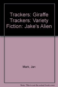 Trackers: Giraffe Trackers: Variety Fiction: Jake's Alien