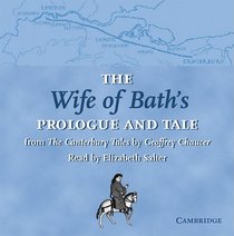 The Wife of Bath's Prologue and Tale CD: From The Canterbury Tales by Geoffrey Chaucer Read by Elizabeth Salter