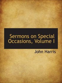 Sermons on Special Occasions, Volume I