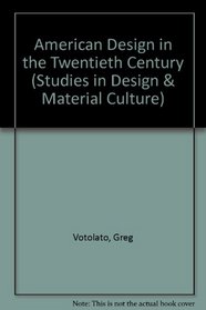 American Design in the Twentieth Century (Studies in Design and Material Culture)
