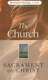 The Church: Sacrament of Christ (Liguori Celebration Series)
