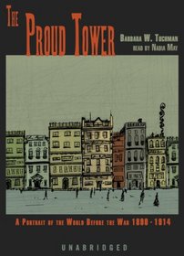 The Proud Tower: A Portrait of the World Before the War 1890-1914, Library Edition