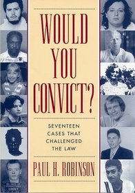 Would You Convict?: Seventeen Cases That Challenged the Law