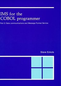 Ims for the Cobol Programmer: Data Communications and Message Format Service (IMS for the COBOL Programmer)