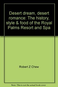 Desert dream, desert romance: The history, style & food of the Royal Palms Resort and Spa