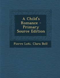 A Child's Romance - Primary Source Edition