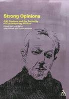 Strong Opinions: J.M. Coetzee and the Authority of Contemporary Fiction