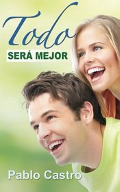 Todo ser mejor: La llave para una vida plena, feliz y realizada (Spanish Edition)