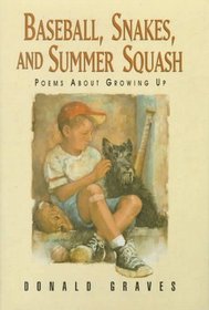 Baseball, Snakes, and Summer Squash: Poems About Growing Up