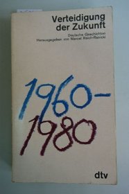 Verteidigung der Zukunft: Dt. Geschichten 1960-1980
