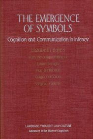 The Emergence of Symbols: Cognition and Communication in Infancy (Language, Thought, and Culture)