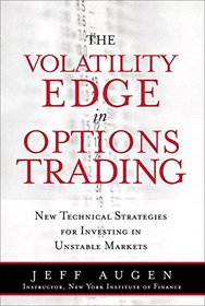 The Volatility Edge in Options Trading: New Technical Strategies for Investing in Unstable Markets (paperback)