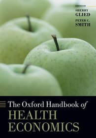 The Oxford Handbook of Health Economics (Oxford Handbooks in Economics)