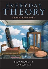 Everyday Theory : A Contemporary Reader