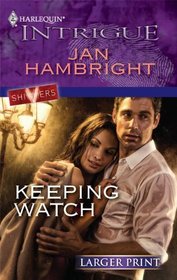 Keeping Watch (Harlequin Intrigue (Larger Print))