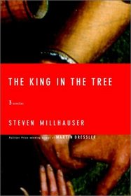 The King in the Tree : Three Novellas