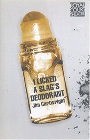 I Licked a Slag's Deodorant (Modern Plays)