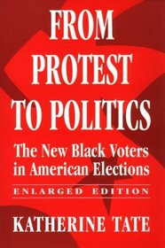 From Protest to Politics: The New Black Voters in American Elections (Russell Sage Foundation)