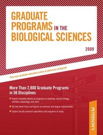 Graduate Programs in the Biological Sciences 2009 (Peterson's Graduate Programs in the Biological Sciences)