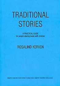 Traditional Stories: A Practical Guide for People Sharing Books with Children