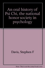 An oral history of Psi Chi, the national honor society in psychology