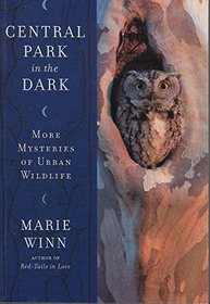 Central Park in the Dark - More Mysteries of Urban Wildlife