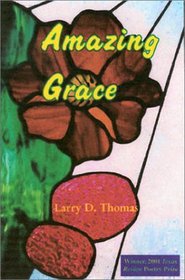Amazing Grace (Winner, 2001 Texas Review Poetry Prize)
