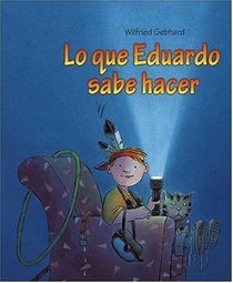 Lo Que Eduardo Sabe Hacer/ What Eddie Can Do (Spanish Edition)