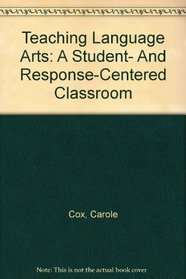 Teaching Language Arts: A Student- And Response-Centered Classroom