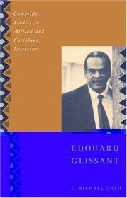 Edouard Glissant (Cambridge Studies in African and Caribbean Literature)